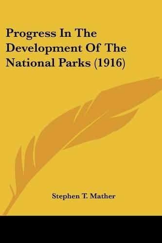 Progress In The Development Of The National Parks (1916)