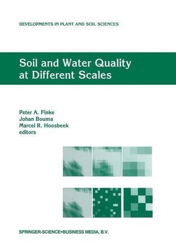 Soil and Water Quality at Different Scales: Proceedings of the Workshop “Soil and Water Quality at Different Scales” held 7–9 August 1996, Wageningen, The Netherlands(80 Developments in Plant and Soil Sciences)