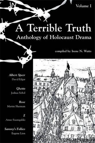 A Terrible Truth, Volume One: Anthology of Holocaust Drama(Terrible Truth)