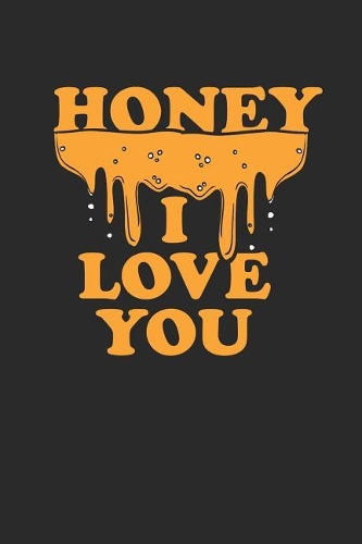Honey I Love You