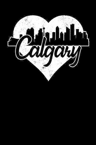 Calgary: 6x9 college lined notebook to write in with skyline of Calgary, Alberta