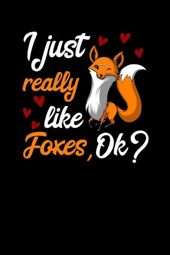 I Just Really Like Foxes, Ok?