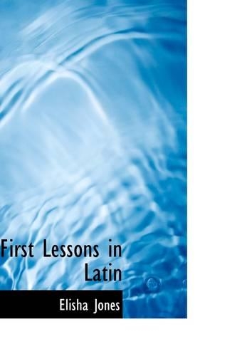 First Lessons in Latin: (English)