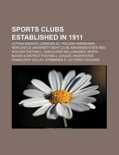 Sports Clubs Established in 1911: Letran Knights, Zamalek SC, Polonia Warszawa, Newcastle University Boat Club(English)
