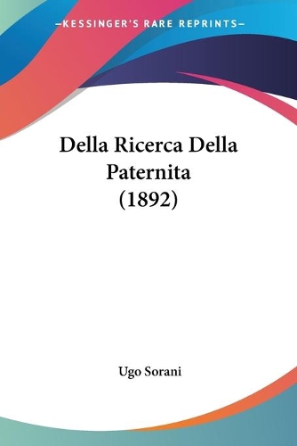Della Ricerca Della Paternita (1892): (Italian)
