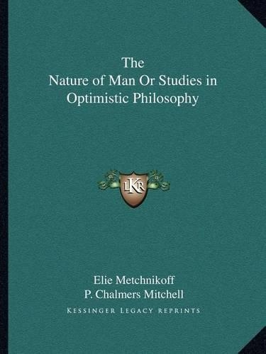 The Nature of Man Or Studies in Optimistic Philosophy
