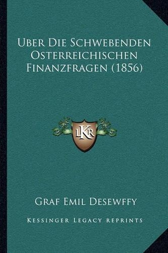 Uber Die Schwebenden Osterreichischen Finanzfragen (1856): (German)