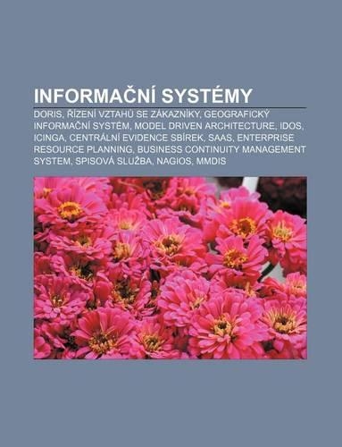 Informa Ni Systemy: Doris, Izeni Vztah Se Zakazniky, Geograficky Informa Ni System, Model Driven Architecture, Idos, Icinga(Czech)