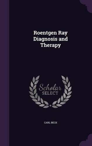Roentgen Ray Diagnosis and Therapy