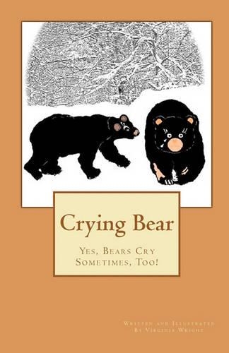 Crying Bear: Yes, Bears Cry Sometimes, Too!