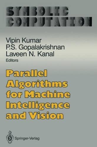 Parallel Algorithms for Machine Intelligence and Vision: (Symbolic Computation)