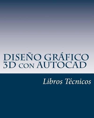 Diseño Gráfico 3D Con AutoCAD