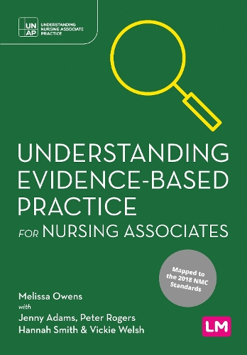 Understanding Evidence-Based Practice for Nursing Associates: (Understanding Nursing Associate Practice)