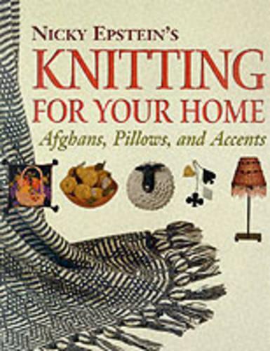 Nicky Epstein's Knitting for Your Home