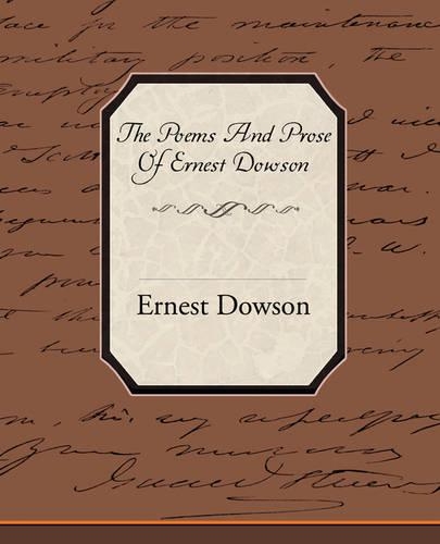 The Poems and Prose of Ernest Dowson