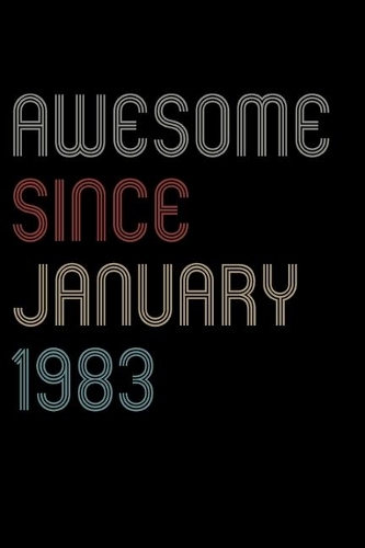 Awesome Since 1983 January Notebook Birthday Gift