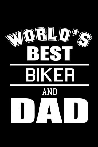 World's Best Biker And Dad