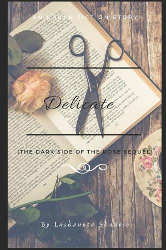 Delicate: (the Dark Side of the Rose Sequel)