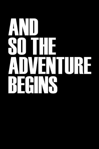 And So the Adventure Begins
