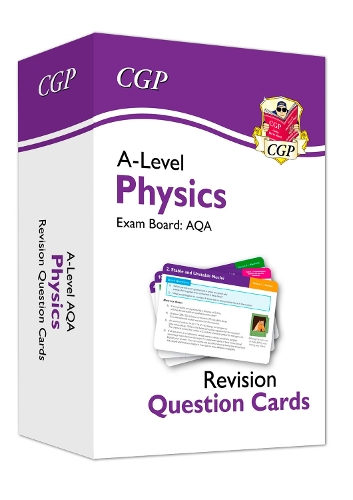 A-Level Physics AQA Revision Question Cards: (CGP AQA A-Level Physics)
