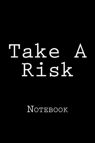 Take A Risk