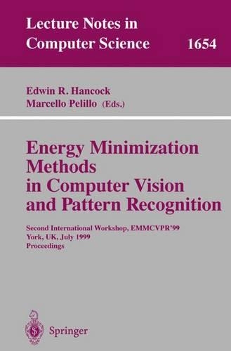 Energy Minimization Methods in Computer Vision and Pattern Recognition: Second International Workshop, EMMCVPR'99, York, UK, July 26-29, 1999, Proceedings(1654 Lecture Notes in Computer Science)