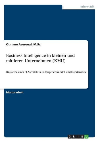Business Intelligence in kleinen und mittleren Unternehmen (KMU)