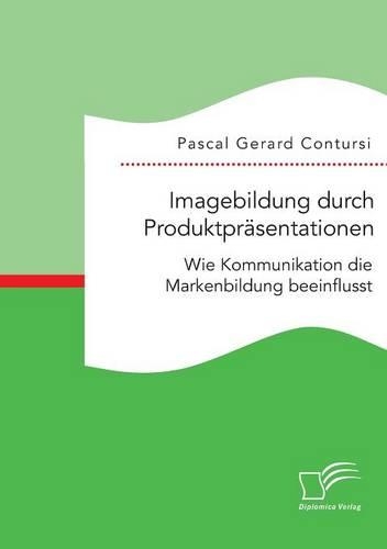 Imagebildung durch Produktpräsentationen
