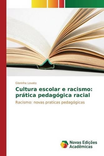 Cultura escolar e racismo: prática pedagógica racial(Portuguese)
