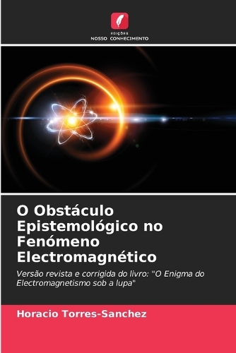 O Obstáculo Epistemológico no Fenómeno Electromagnético