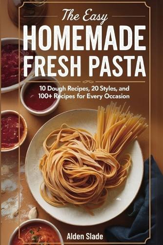 The Easy Homemade Fresh Pasta.