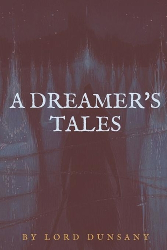 A Dreamer's Tales