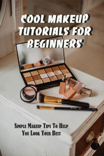 Cool Makeup Tutorials For Beginners