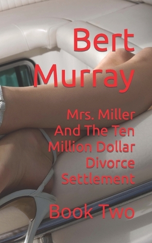 Mrs. Miller And The Ten Million Dollar Divorce Settlement