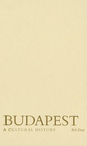 Budapest: A Cultural History(Cityscapes (Hardcover))