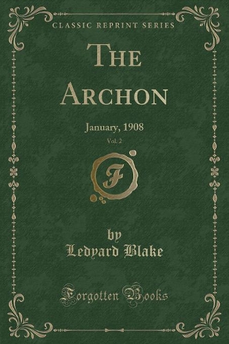 The Archon, Vol. 2: January, 1908 (Classic Reprint)