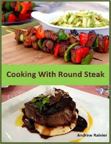 Cooking With Round Steak