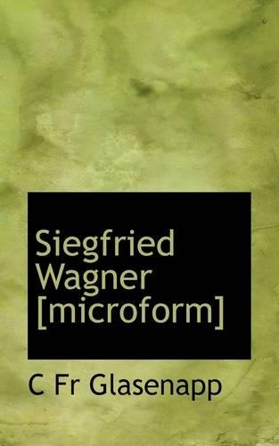 Siegfried Wagner [Microform]