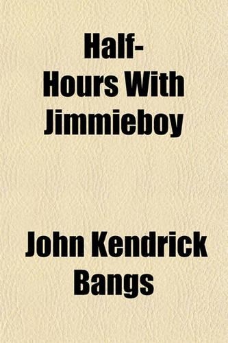 Half-Hours with Jimmieboy