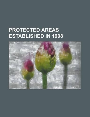 Protected Areas Established in 1908