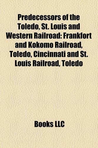 Predecessors of the Toledo, St. Louis and Western Railroad