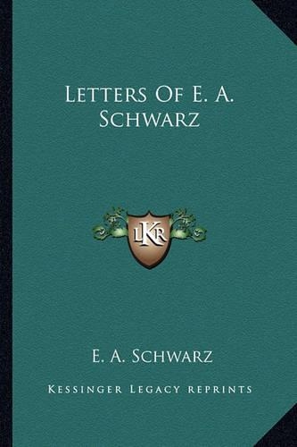 Letters Of E. A. Schwarz