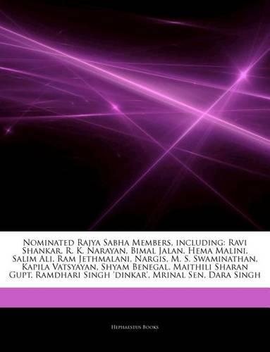 Articles on Nominated Rajya Sabha Members, Including: Ravi Shankar, R. K. Narayan, Bimal Jalan, Hema Malini, Salim Ali, RAM Jethmalani, Nargis, M. S. Swaminathan, Kapila Vatsyayan, Shyam Benegal, Maithi(English)