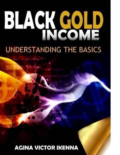 Black Gold Income: Understanding the Basics
