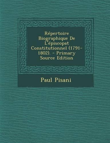 Repertoire Biographique de L'Episcopat Constitutionnel (1791-1802).