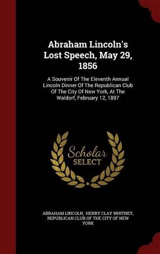 Abraham Lincoln's Lost Speech, May 29, 1856