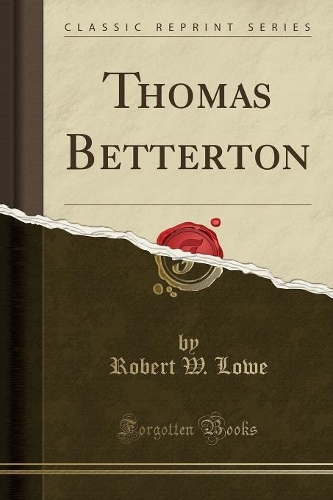 Thomas Betterton (Classic Reprint)