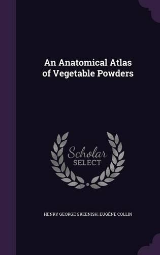An Anatomical Atlas of Vegetable Powders