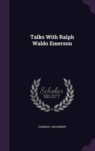 Talks With Ralph Waldo Emerson