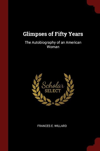 Glimpses of Fifty Years: The Autobiography of an American Woman